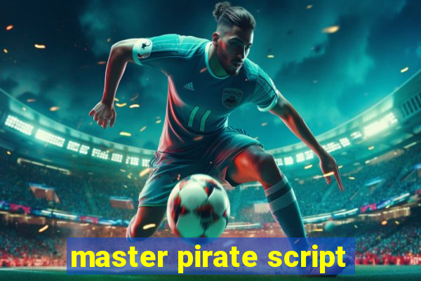 master pirate script